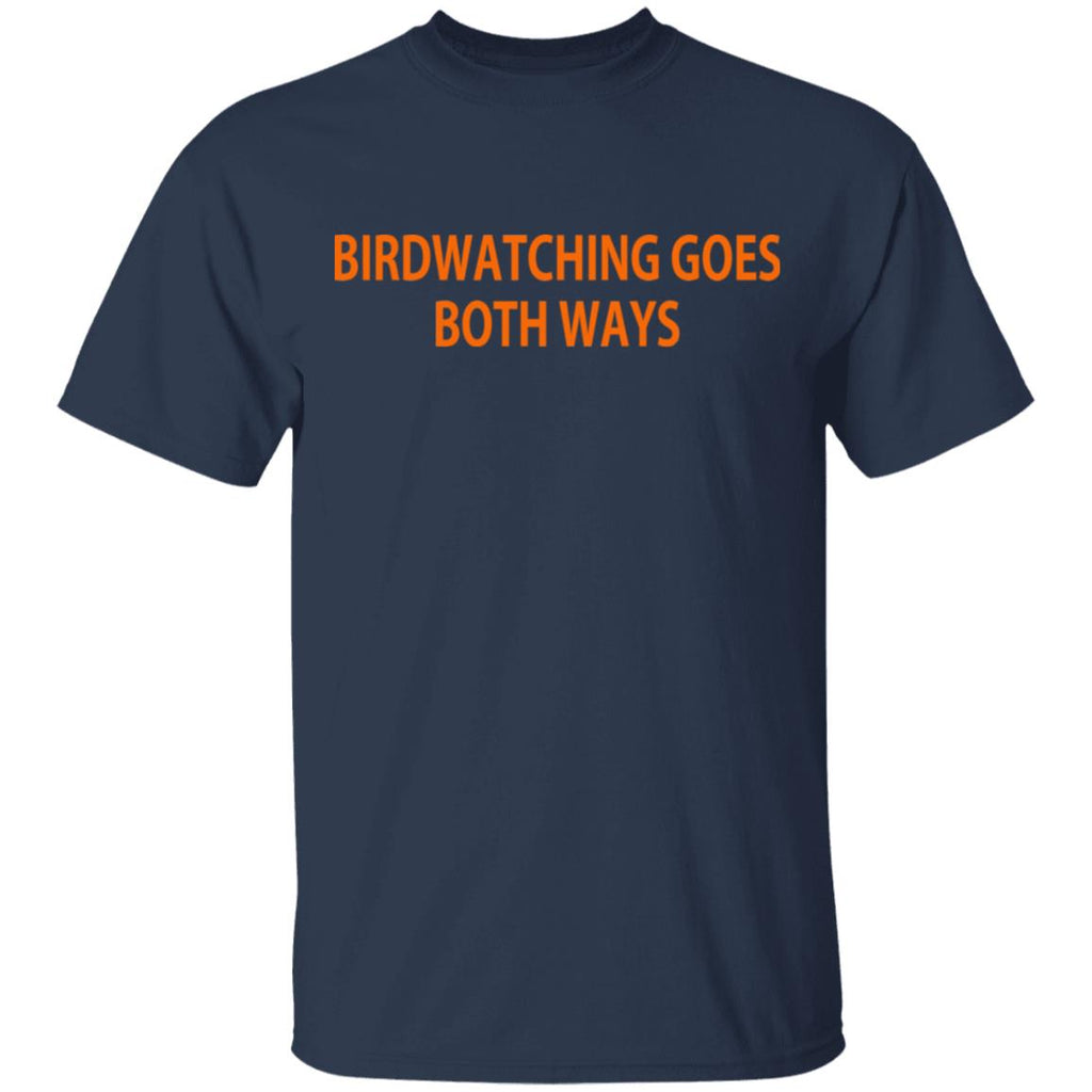 Birdwatching Goes Both Ways Shirt, Hoodie, Tank
