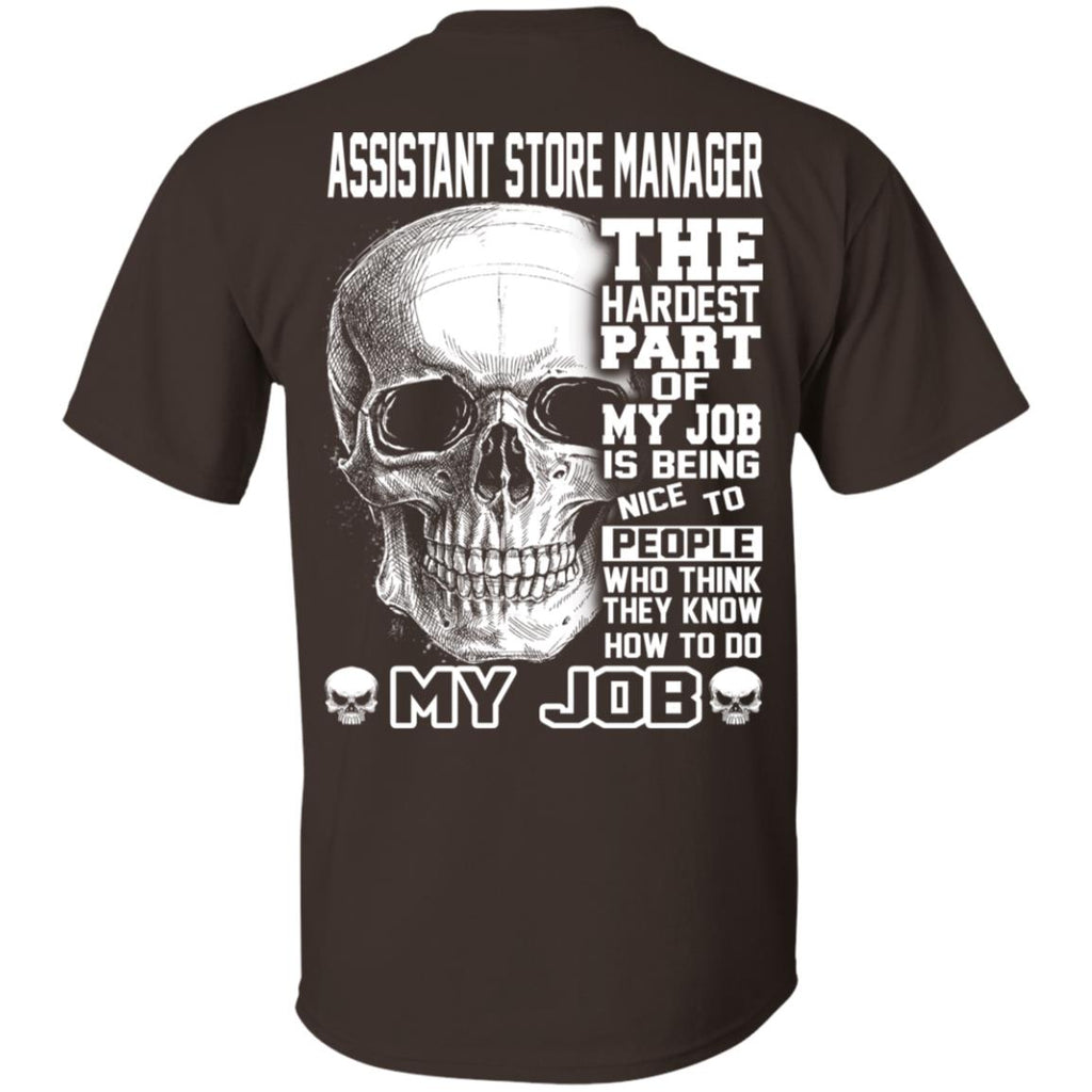Assistant Store Manager The Hardest Part Of My Job Is Being Nice To People T-Shirts, Hoodie, Tank