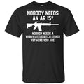 Nobody Needs An AR 15 Shirt, Hoodie, Tank
