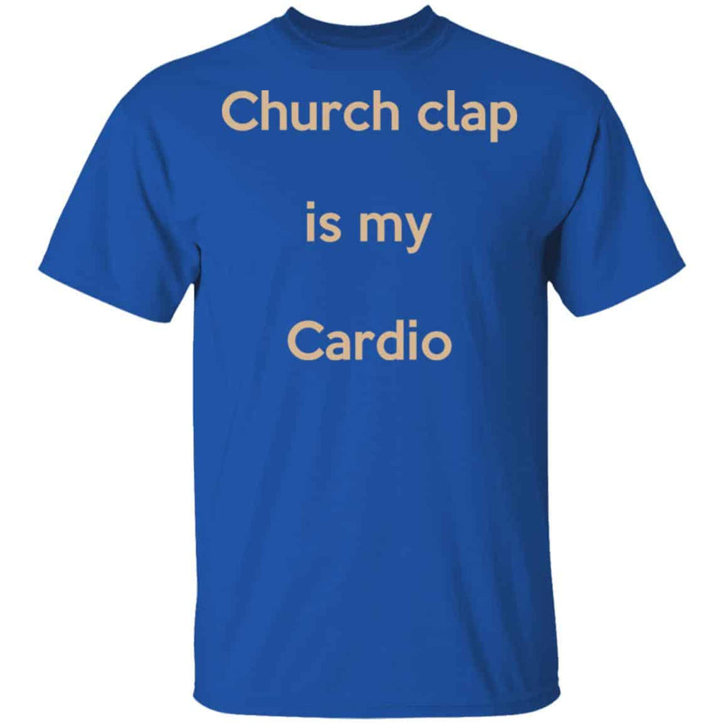 Church Clap Is My Cardio Shirt, Hoodie, Tank