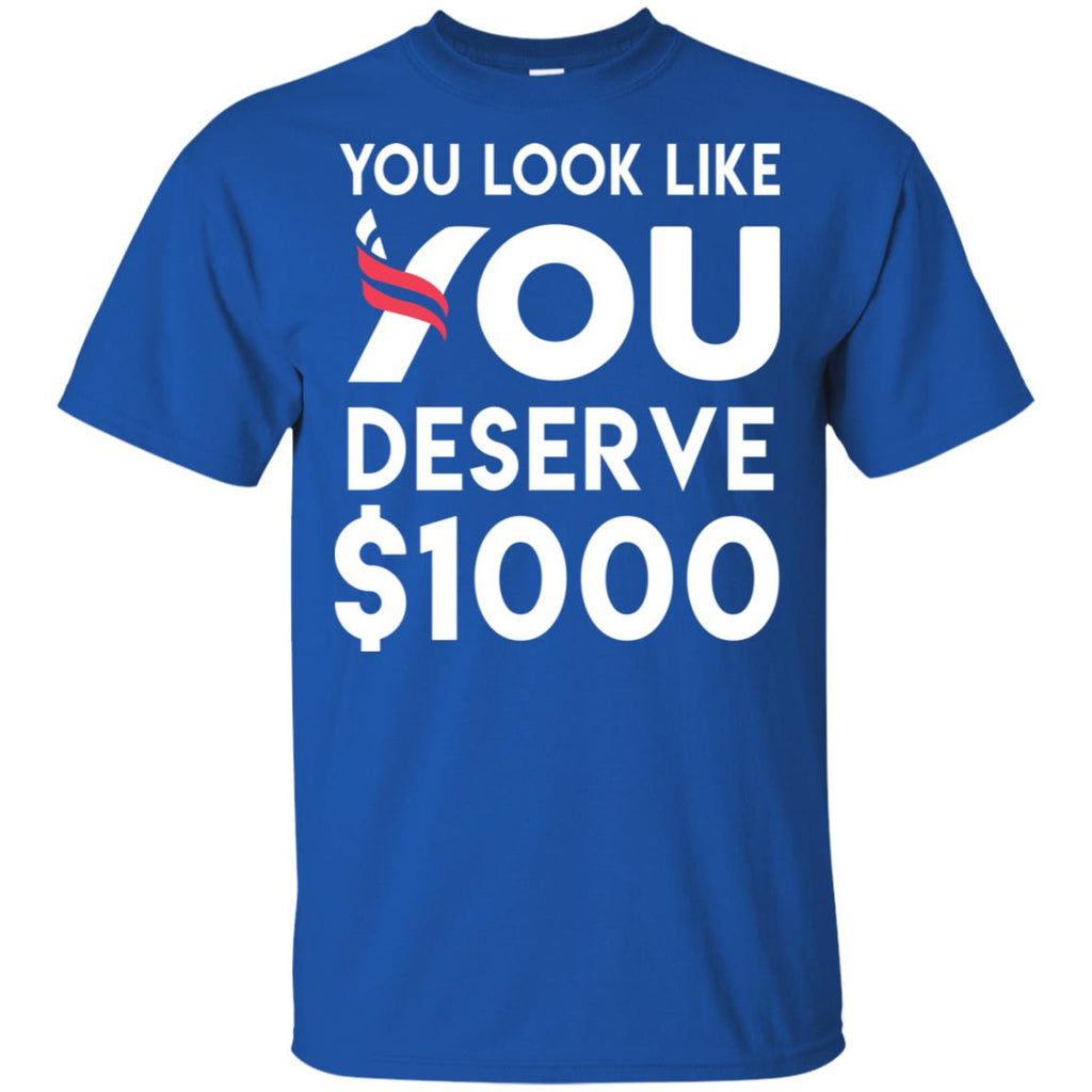 You Look Like You Deserve T-Shirts, Hoodie, Tank