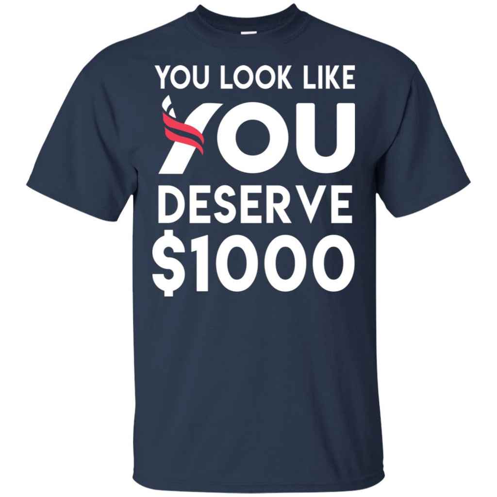 You Look Like You Deserve T-Shirts, Hoodie, Tank