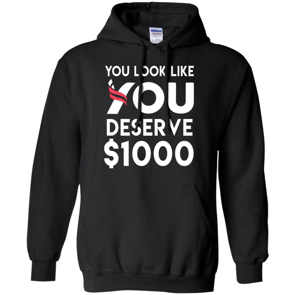 You Look Like You Deserve T-Shirts, Hoodie, Tank