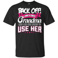 Back Off I Have A Crazy Grandma Shirt, Hoodie, Tank
