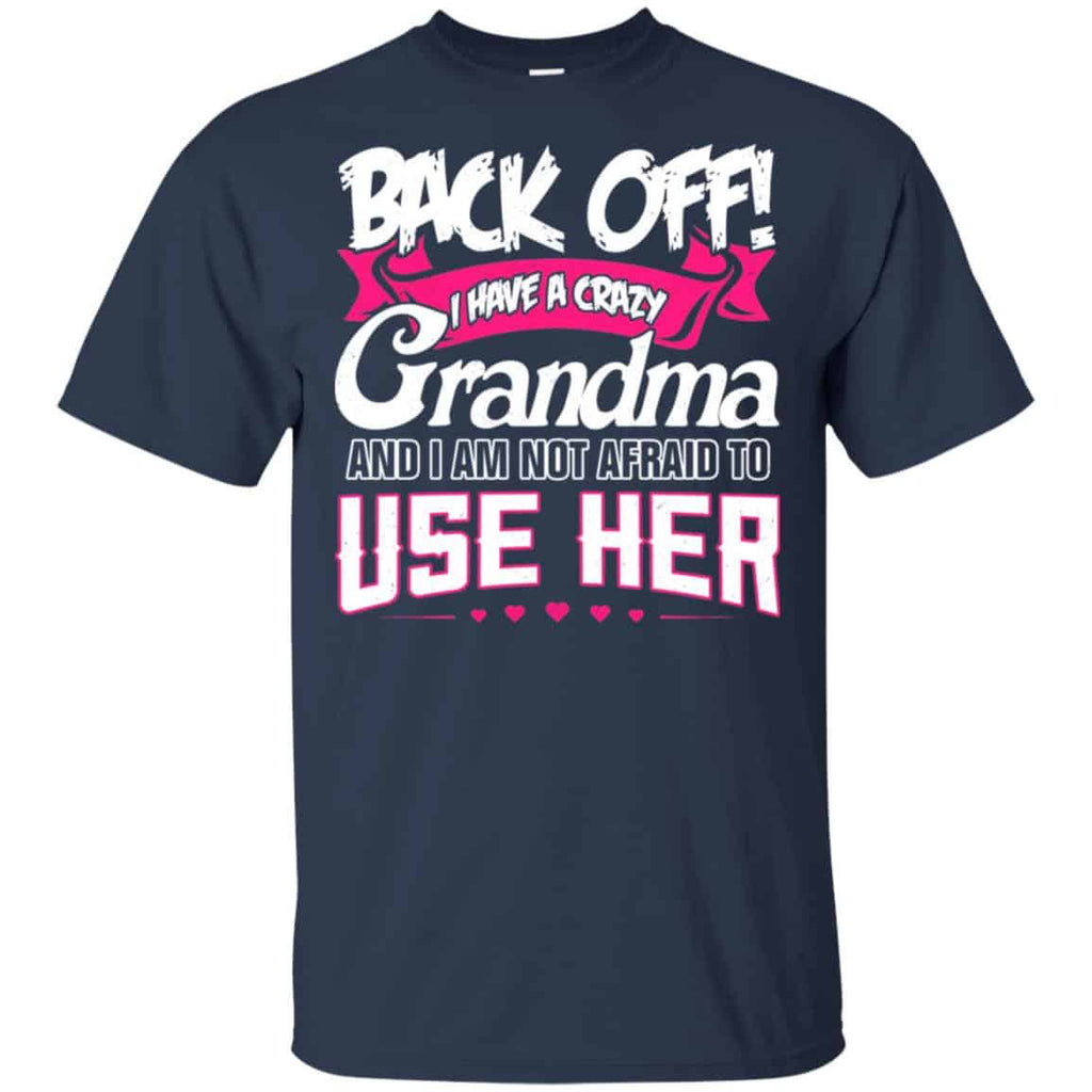 Back Off I Have A Crazy Grandma Shirt, Hoodie, Tank
