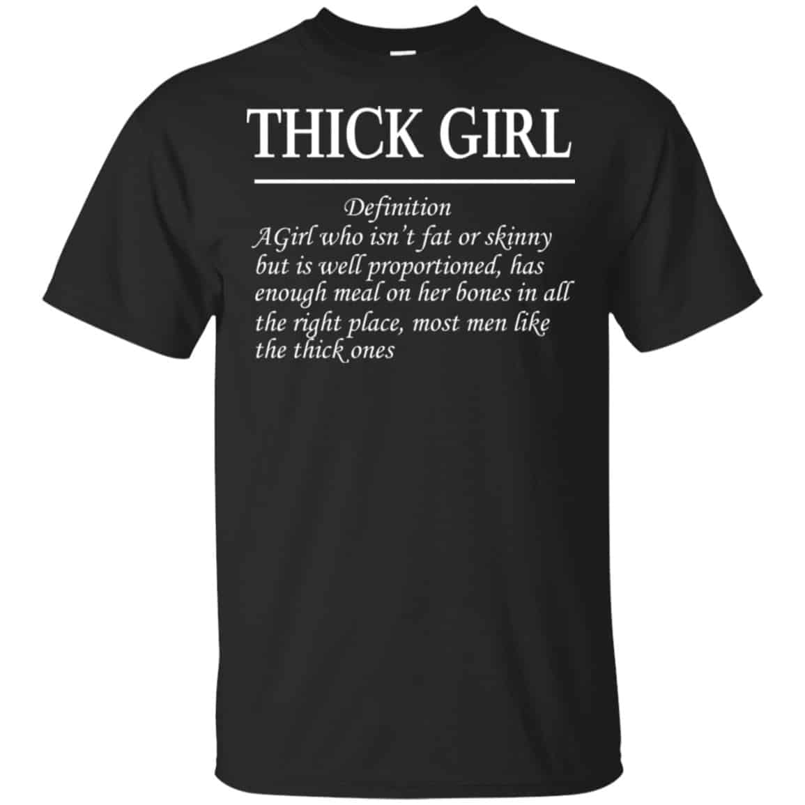 Thick Girl Definition A Girl Who Isn’t Fat Or Skinny Shirt, Hoodie, Tank