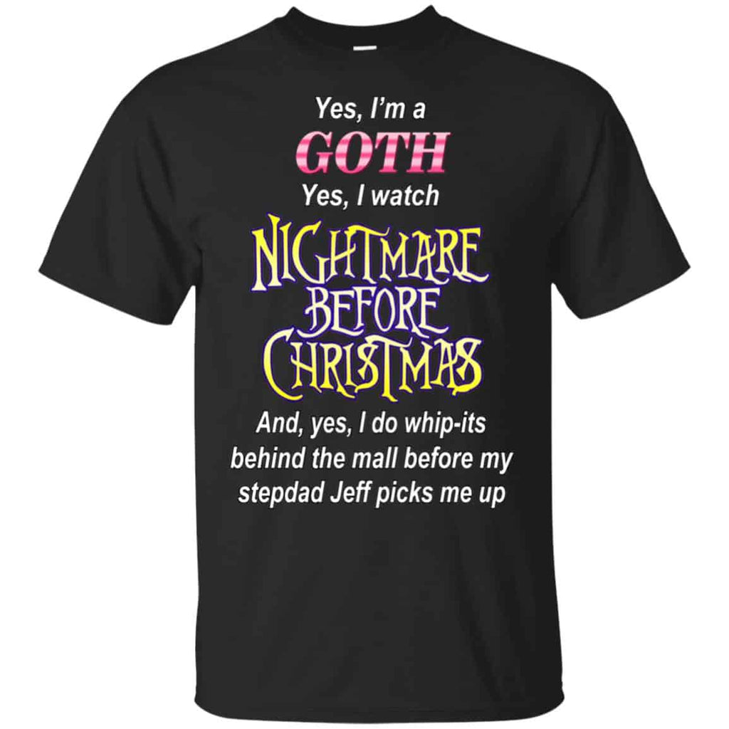 I’m A Goth I Watch Nightmare Before Christmas T-Shirts, Hoodie, Tank