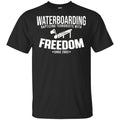 Waterboarding Baptising Terrorists With Freedom T-Shirts, Hoodie, Tank