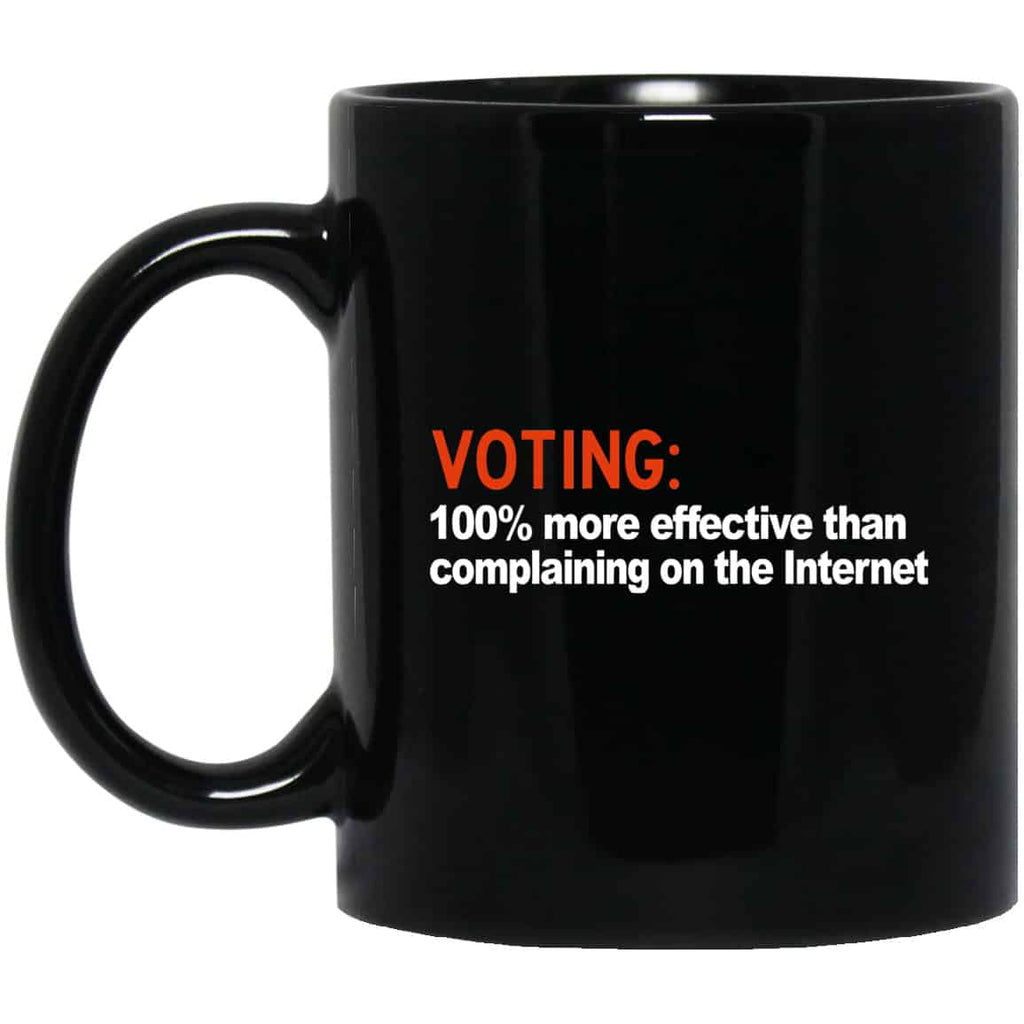 Voting 100% More Effective Than Complaining On The Internet Mug
