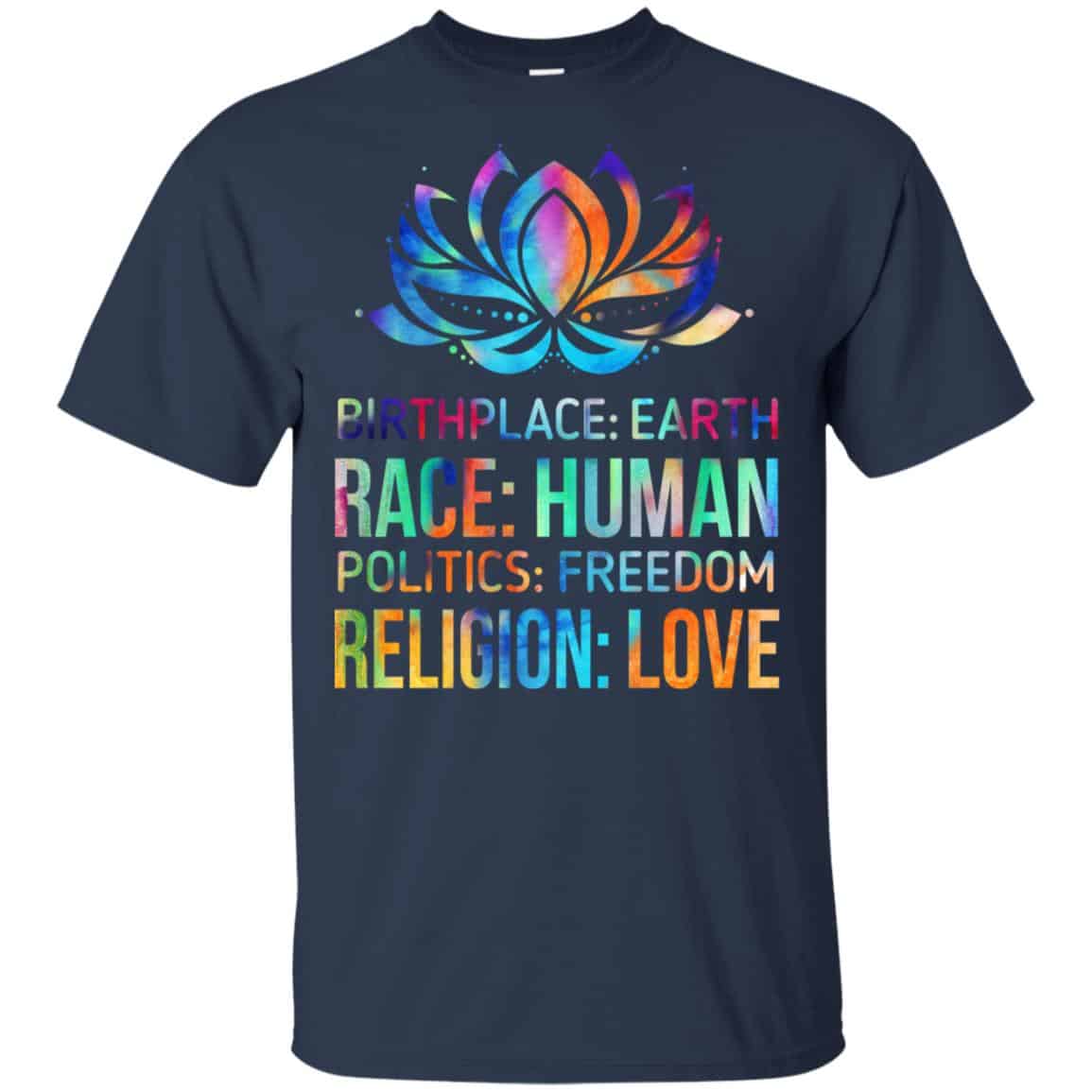 Birthplace Earth Race Human Politics Freedom Religion Love Shirt, Hoodie, Tank