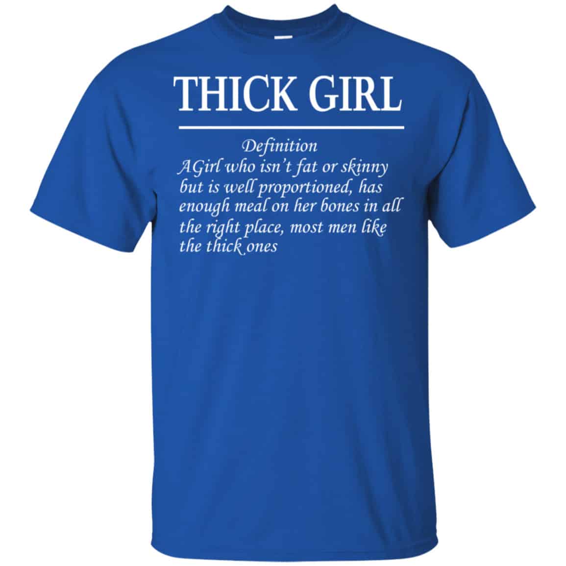 Thick Girl Definition A Girl Who Isn’t Fat Or Skinny Shirt, Hoodie, Tank