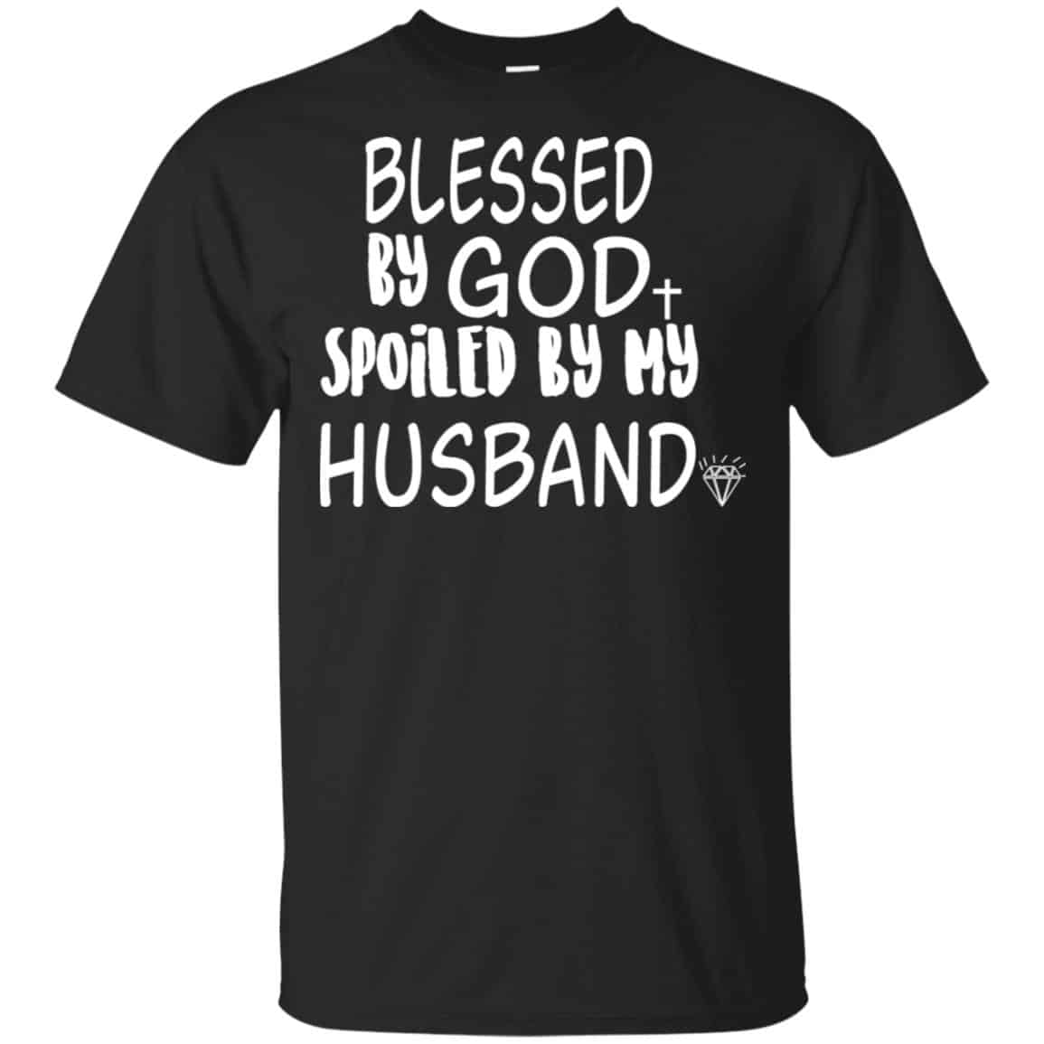 Blessed By God Spoiled By My Husband T-Shirts, Hoodie, Sweater