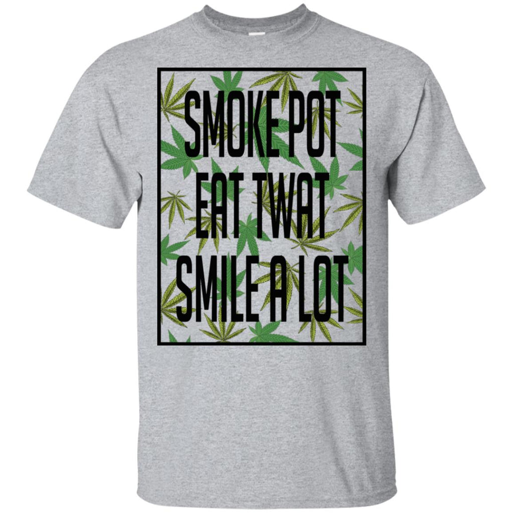 Smoke Pot Eat Twat Smile A Lot T-Shirts, Hoodie, Tank