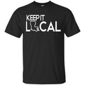Keep It Local T-Shirts, Hoodie, Tank