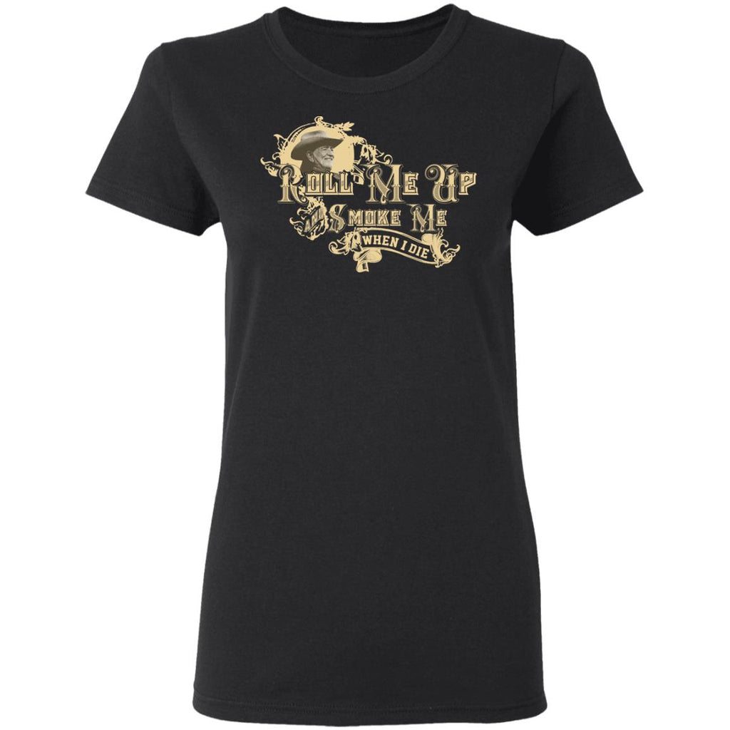Roll Me Up Smoke Me When I Die Willie Nelson Shirt, Hoodie, Tank