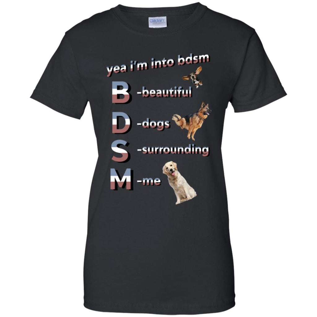 Yea I’m Into BDSM Beautiful Dogs Surrounding Me T-Shirts, Hoodie, Tank