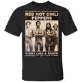 Red Hot Chili Peppers Fight Like A Brave Shirt, Hoodie, Tank