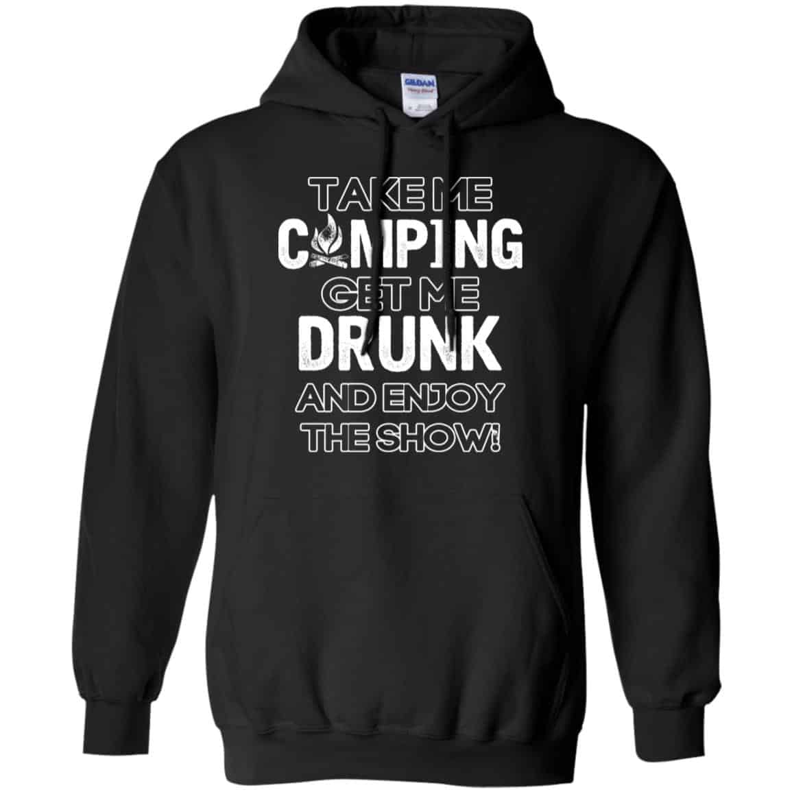 Take Me Camping Get Me Drunk And Enjoy The Show Shirt, Hoodie, Tank