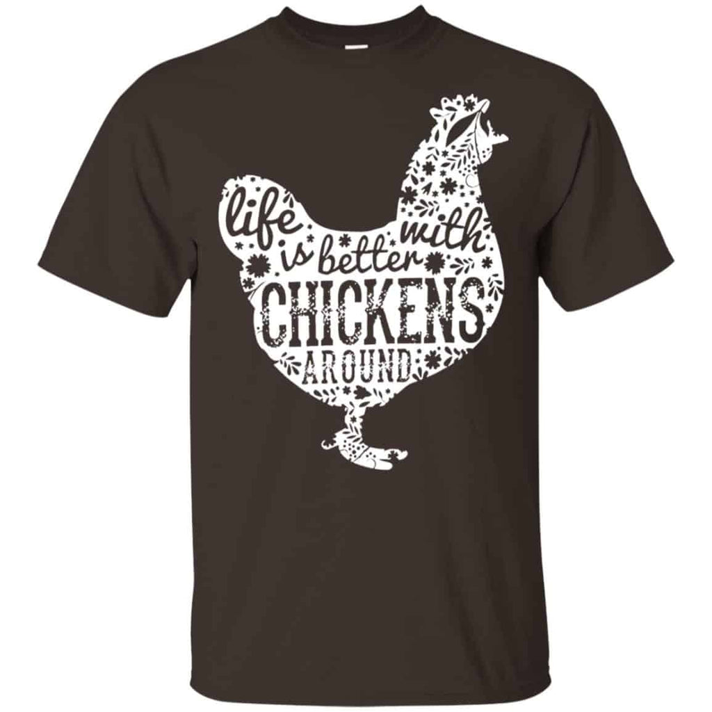 Life Is Better With Chickens Around Shirt, Hoodie, Tank