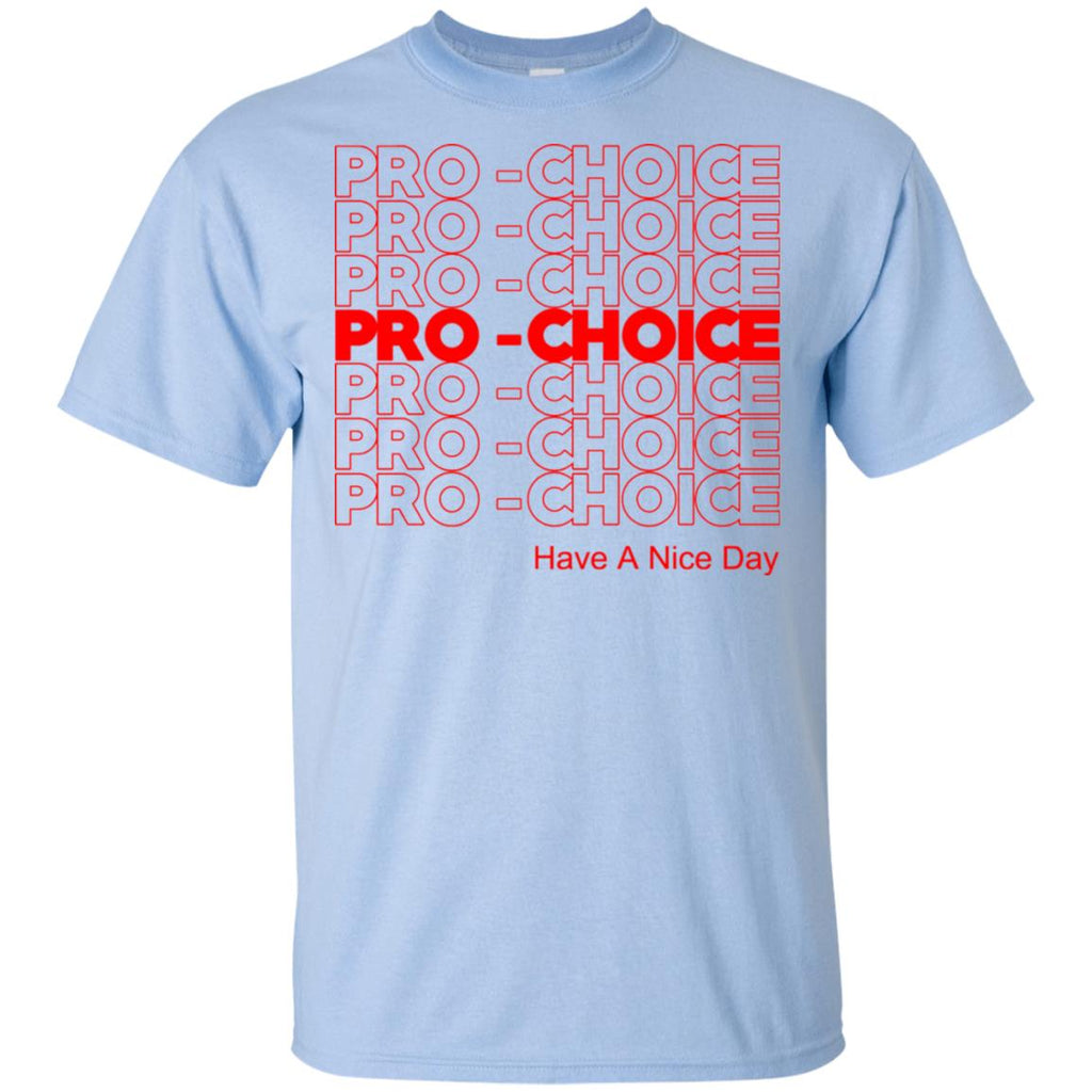 Pro Choice Have A Nice Day T-Shirts, Hoodie, Tank