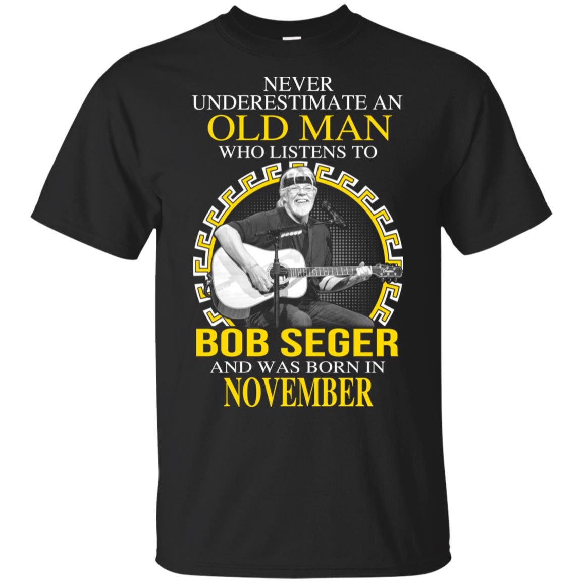 An Old Man Who Listens To Bob Seger And Was Born In November T-Shirts, Hoodie, Tank