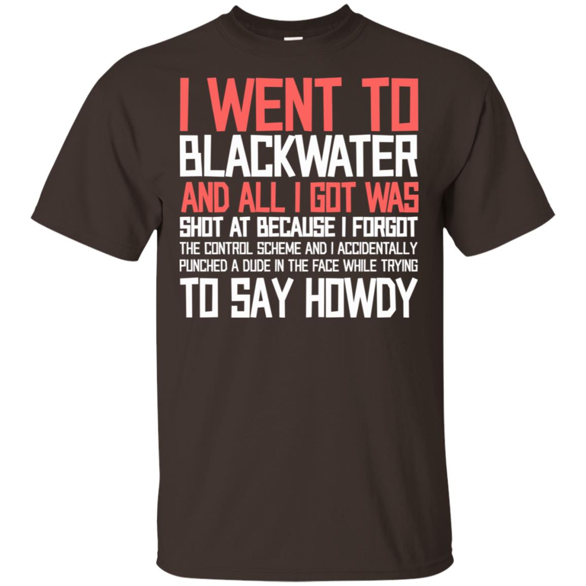 I Went To Blackwater T-Shirts, Hoodie, Tank