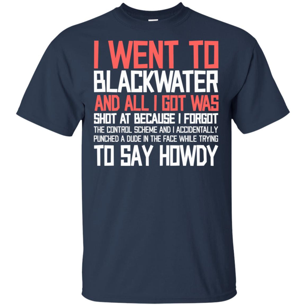 I Went To Blackwater T-Shirts, Hoodie, Tank