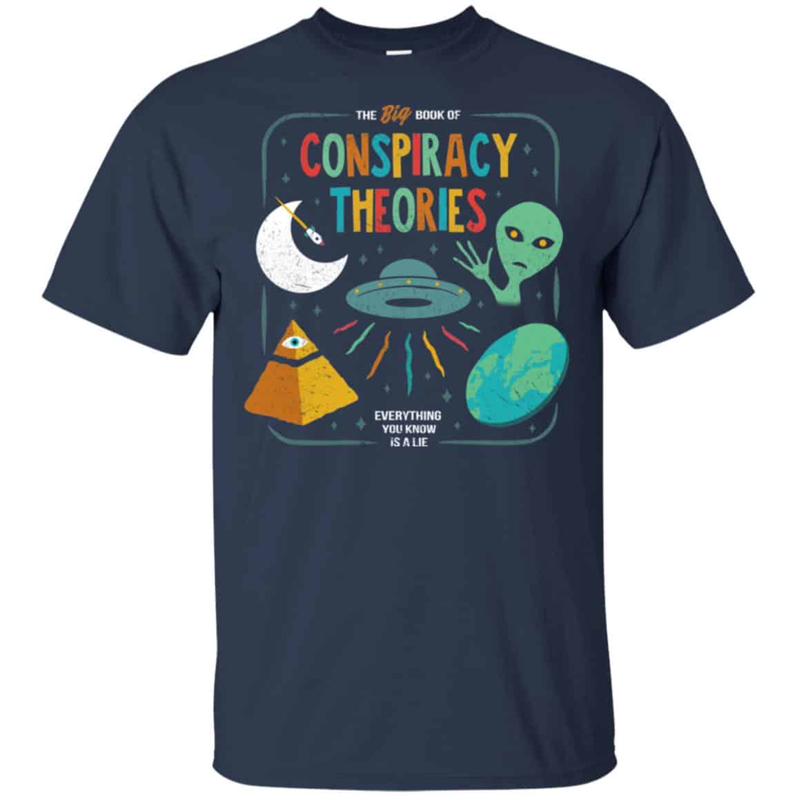 The Big Book Of Conspiracy Theories Everything You Know Is A Lie T-Shirts, Hoodie, Tank