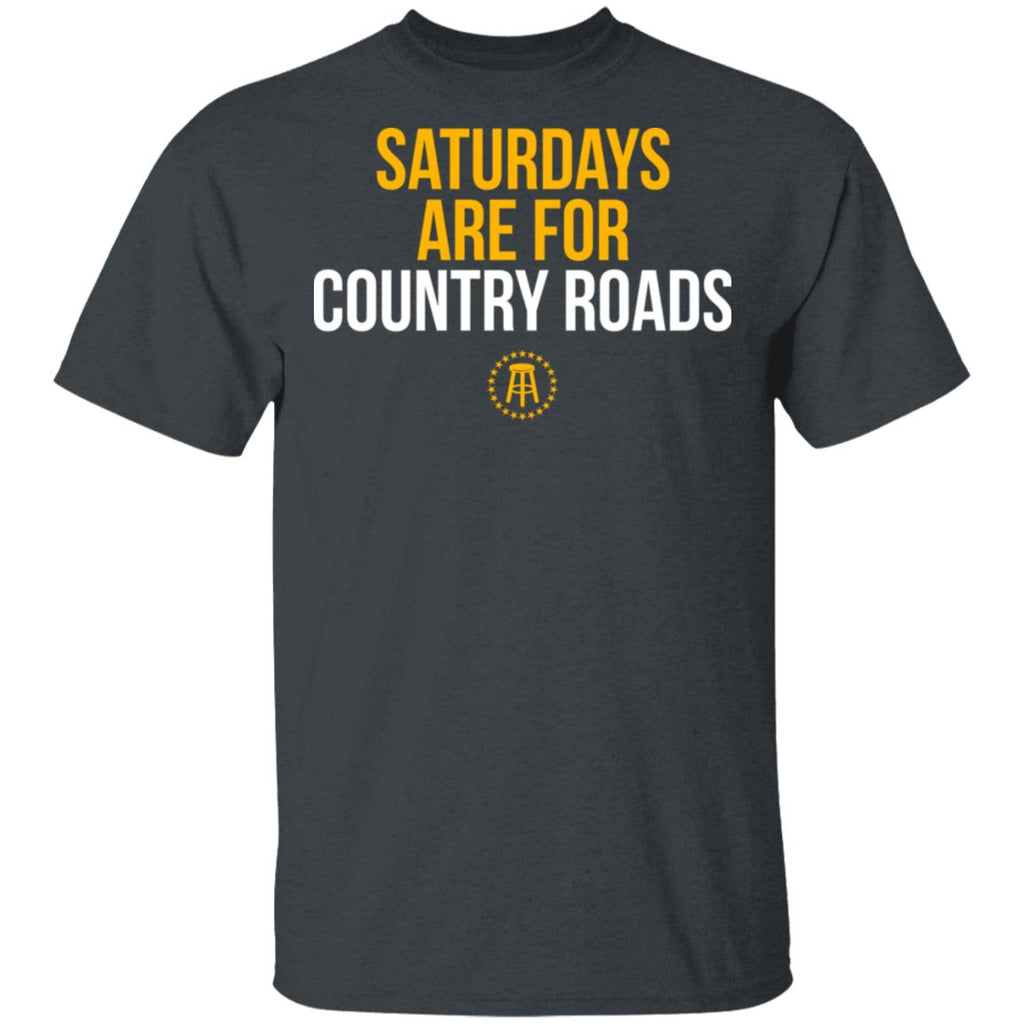 Saturdays Are For Country Roads Shirt, Hoodie, Tank