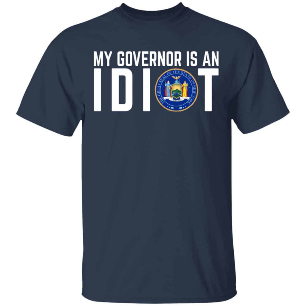 My Governor Is An Idiot New York Shirt, Hoodie, Tank