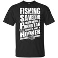 Fishing Saved Me From Being A Pornstar Now I’m Just A Hooker Shirt, Hoodie, Tank