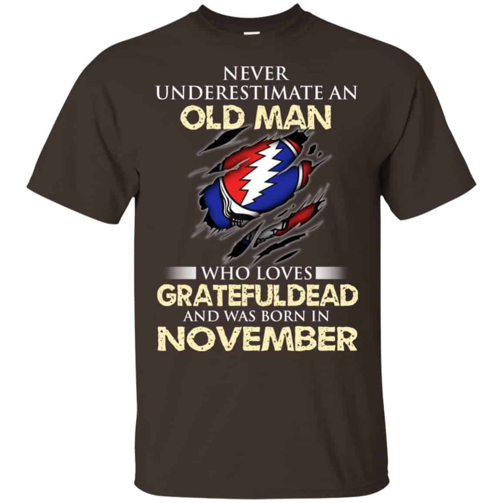 An Old Man Who Loves Grateful Dead And Was Born In November Shirt, Hoodie, Tank