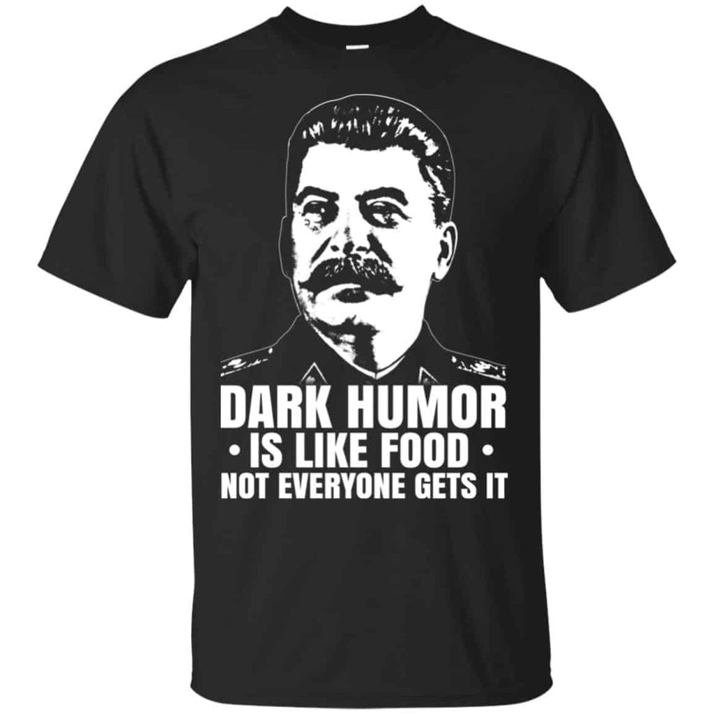 Dark Humor Is Like Food Not Everyone Gets It Shirt, Hoodie, Tank