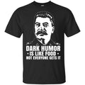 Dark Humor Is Like Food Not Everyone Gets It Shirt, Hoodie, Tank