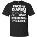 Pack My Diapers I’m Going Fishing With Grandpa Shirt, Hoodie, Tank