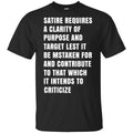 Satire Requires A Clarity Of Purpose And Target T-Shirts, Hoodie, Tank