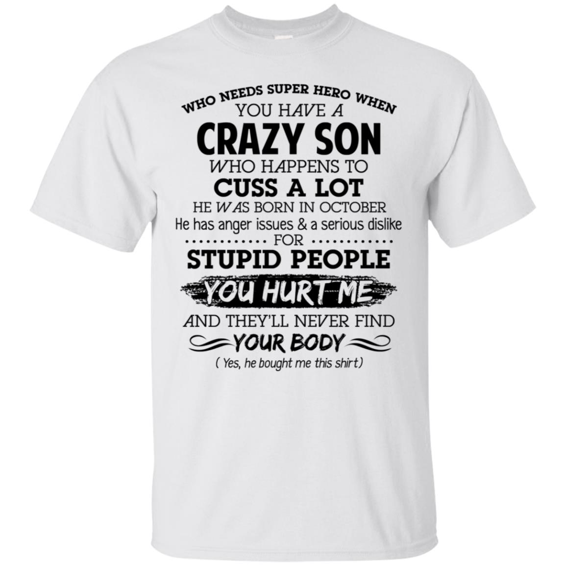 Have A Crazy Son He Was Born In October T-Shirts, Hoodie, Tank