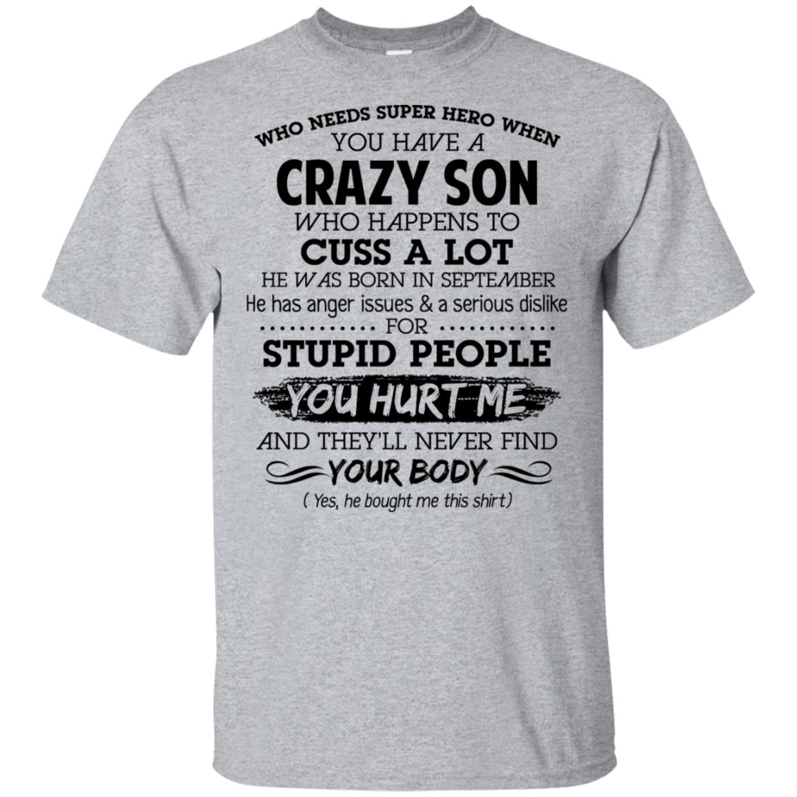 Have A Crazy Son He Was Born In September T-Shirts, Hoodie, Tank