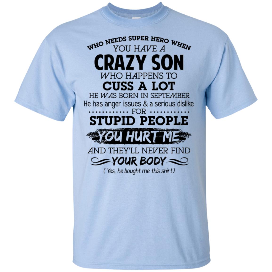 Have A Crazy Son He Was Born In September T-Shirts, Hoodie, Tank