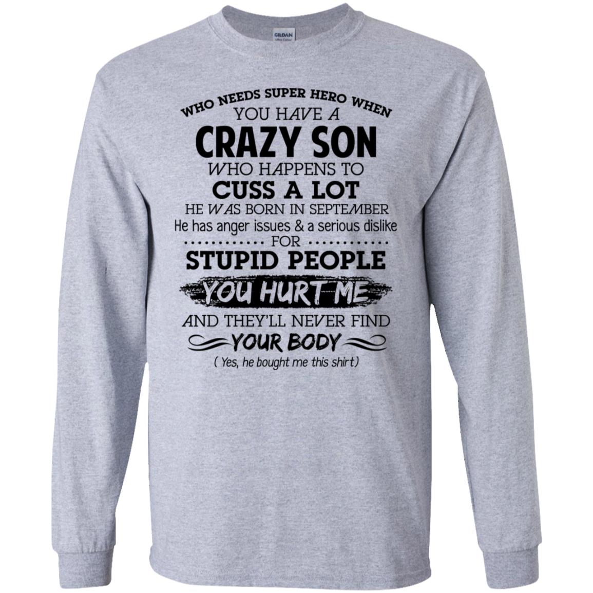 Have A Crazy Son He Was Born In September T-Shirts, Hoodie, Tank