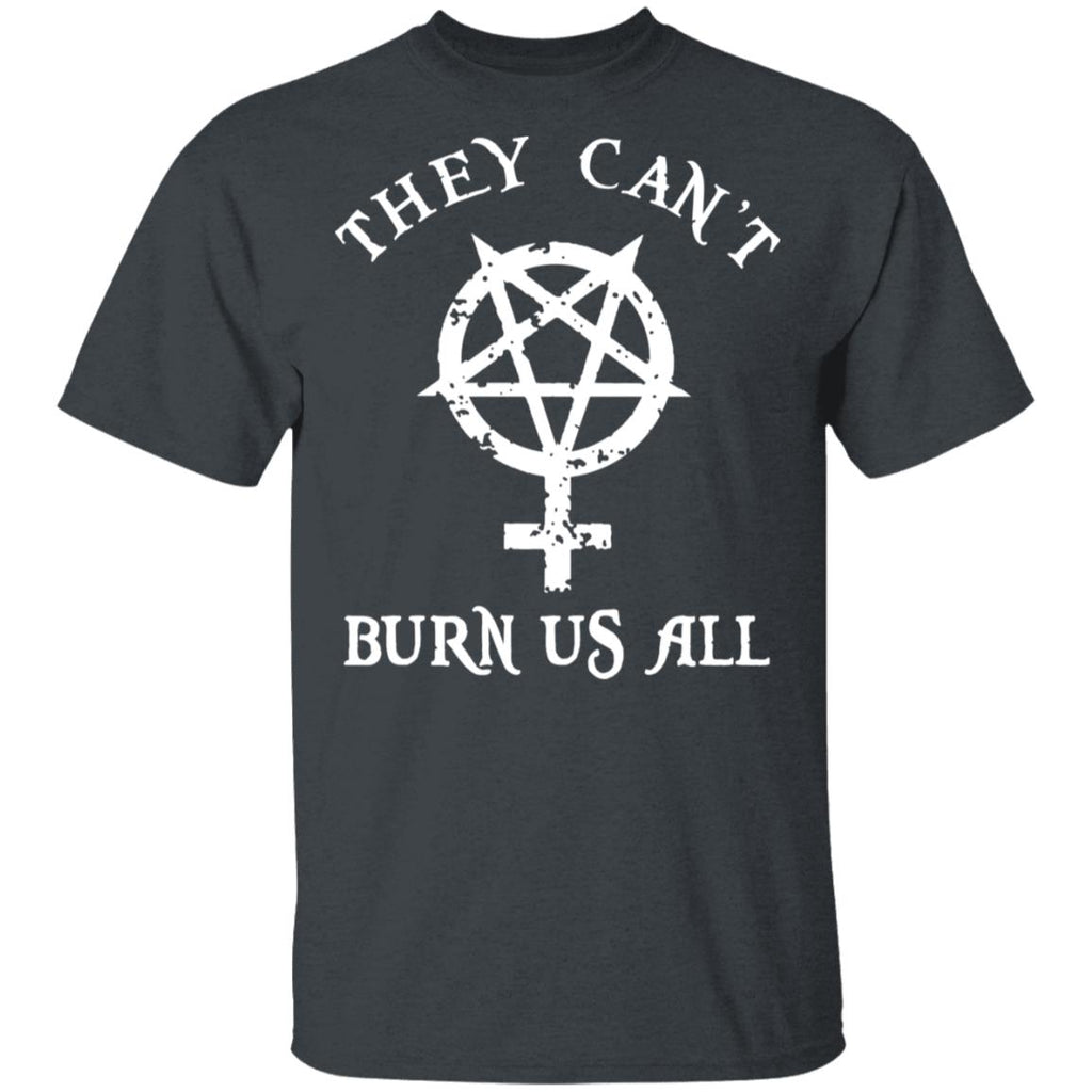 They Can’t Burn Us All Shirt, Hoodie, Tank
