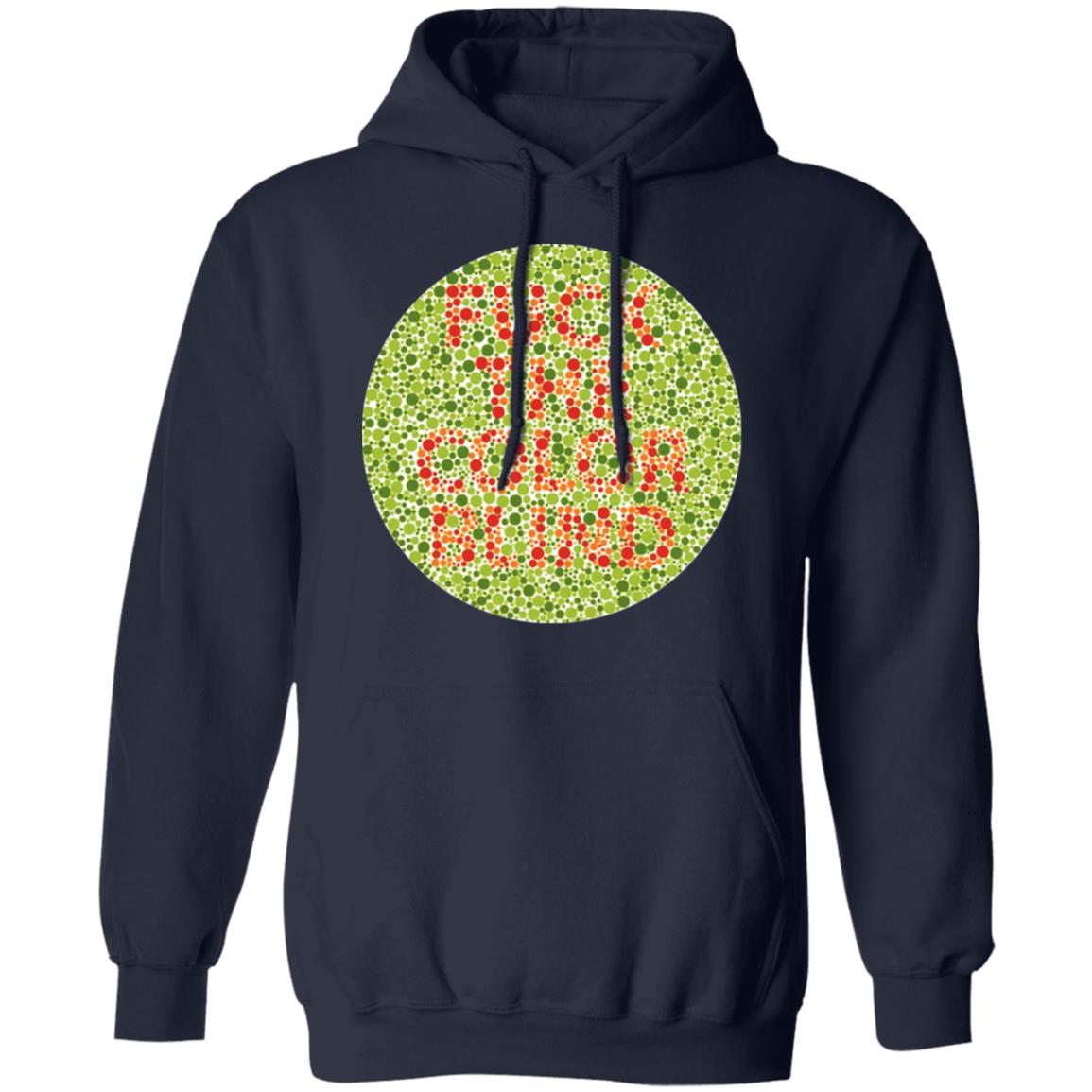 Fuck The Color Blind Shirt, Hoodie, Tank