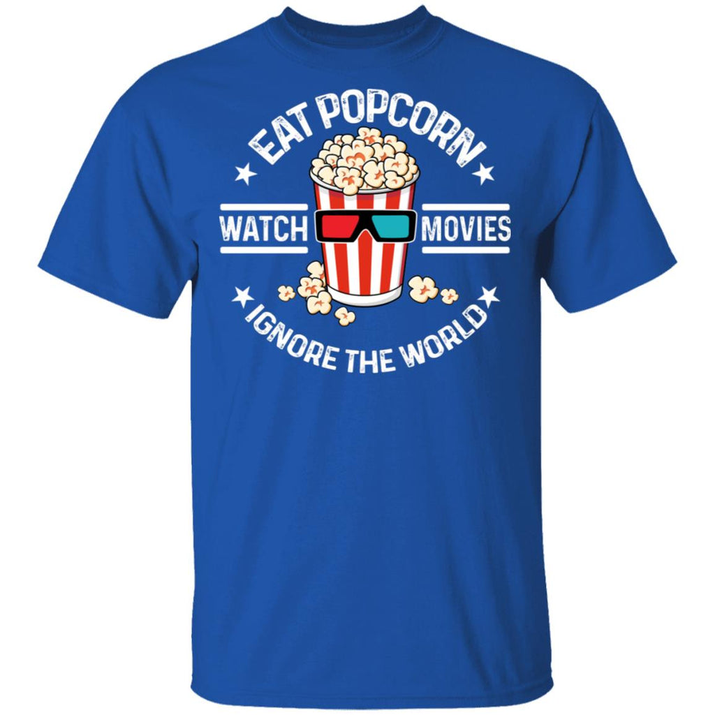 Eat Popcorn Watch Movies Ignore The World Shirt, Hoodie, Tank