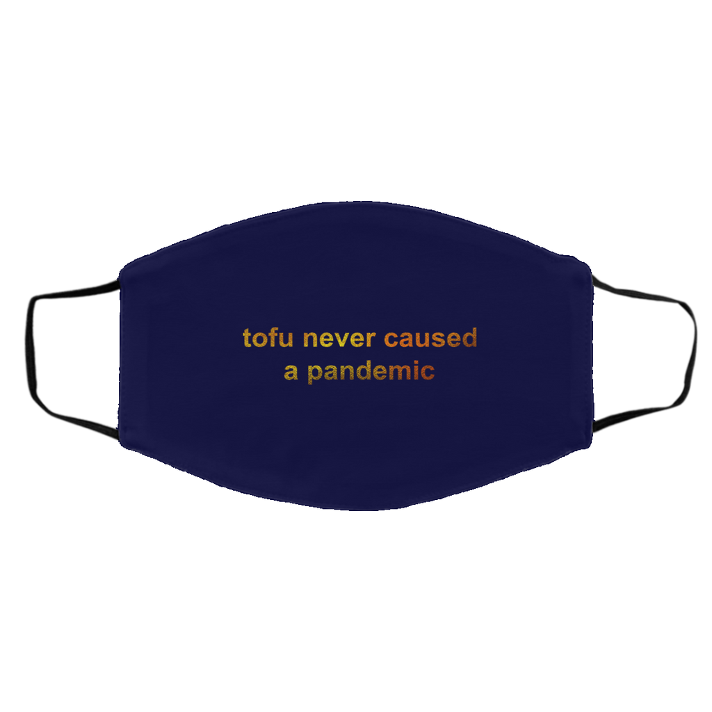 Tofu Never Caused A Pandemic Face Mask