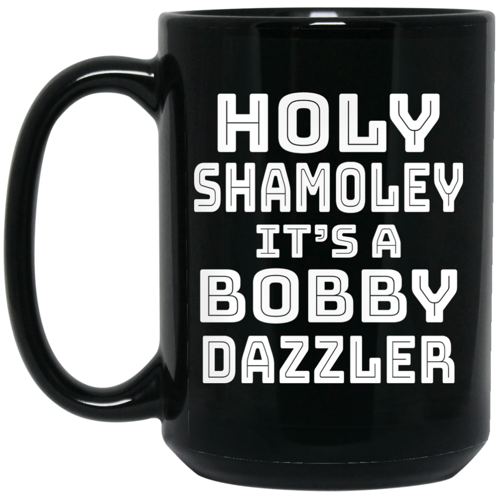 Holy Shamoley It’s A Bobby Dazzler Mug