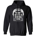 You Don’t Have To Die To Be Dead To Me Shirt