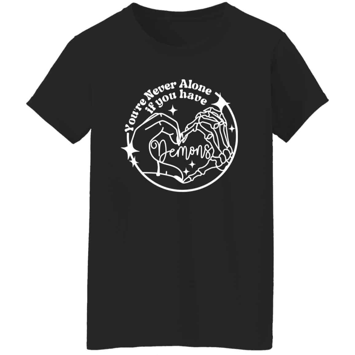 You’re Never Alone If You Have Demons Shirt
