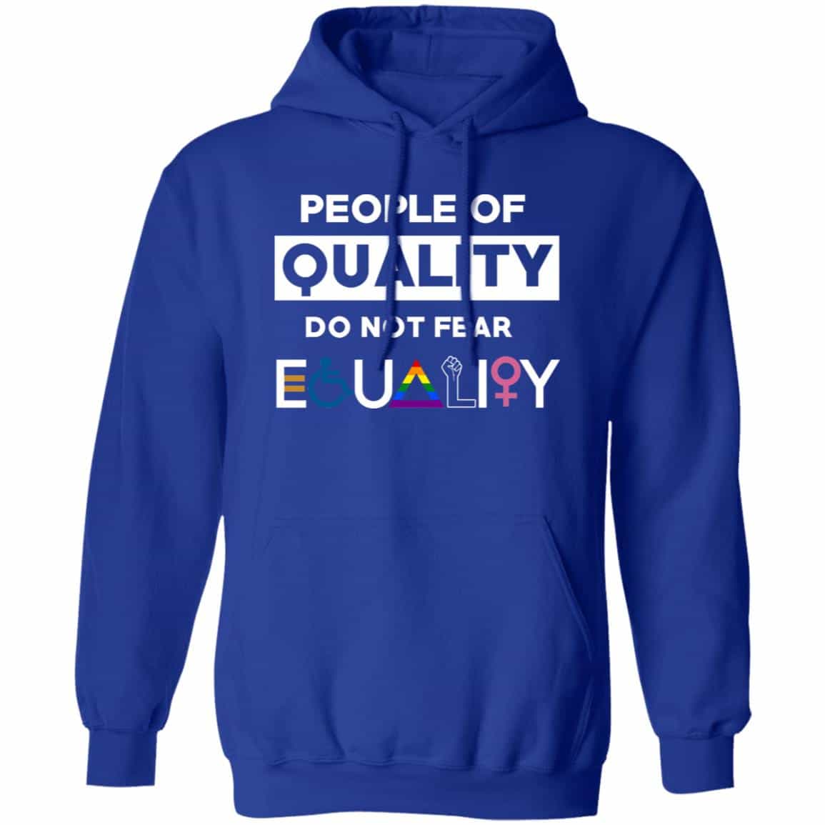 People Of Quality Do Not Fear Equality Shirt