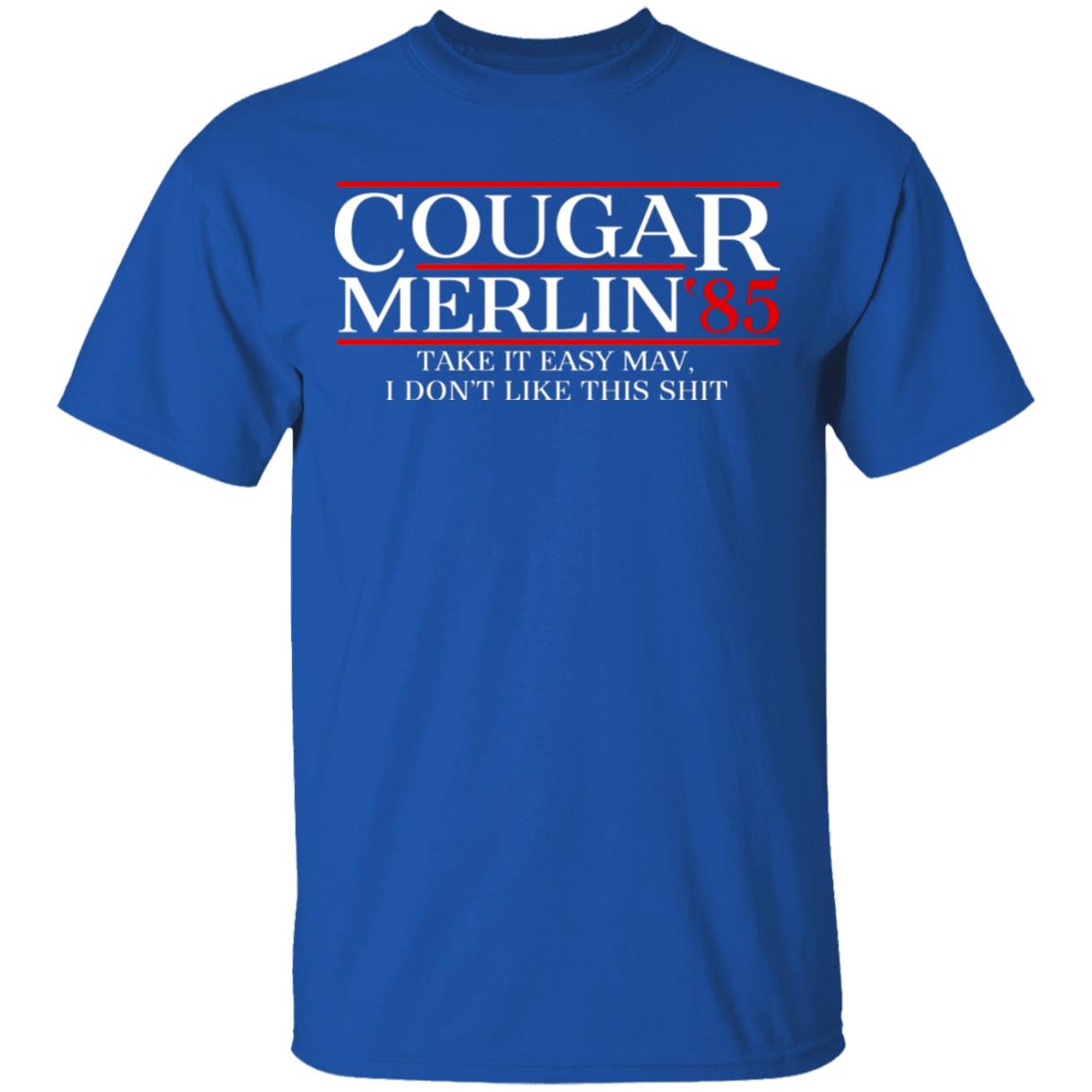 Danger Zone Cougar Merlin 85′ Take It Easy Mav I Don’t Like This Shit Shirt, Hoodie, Tank