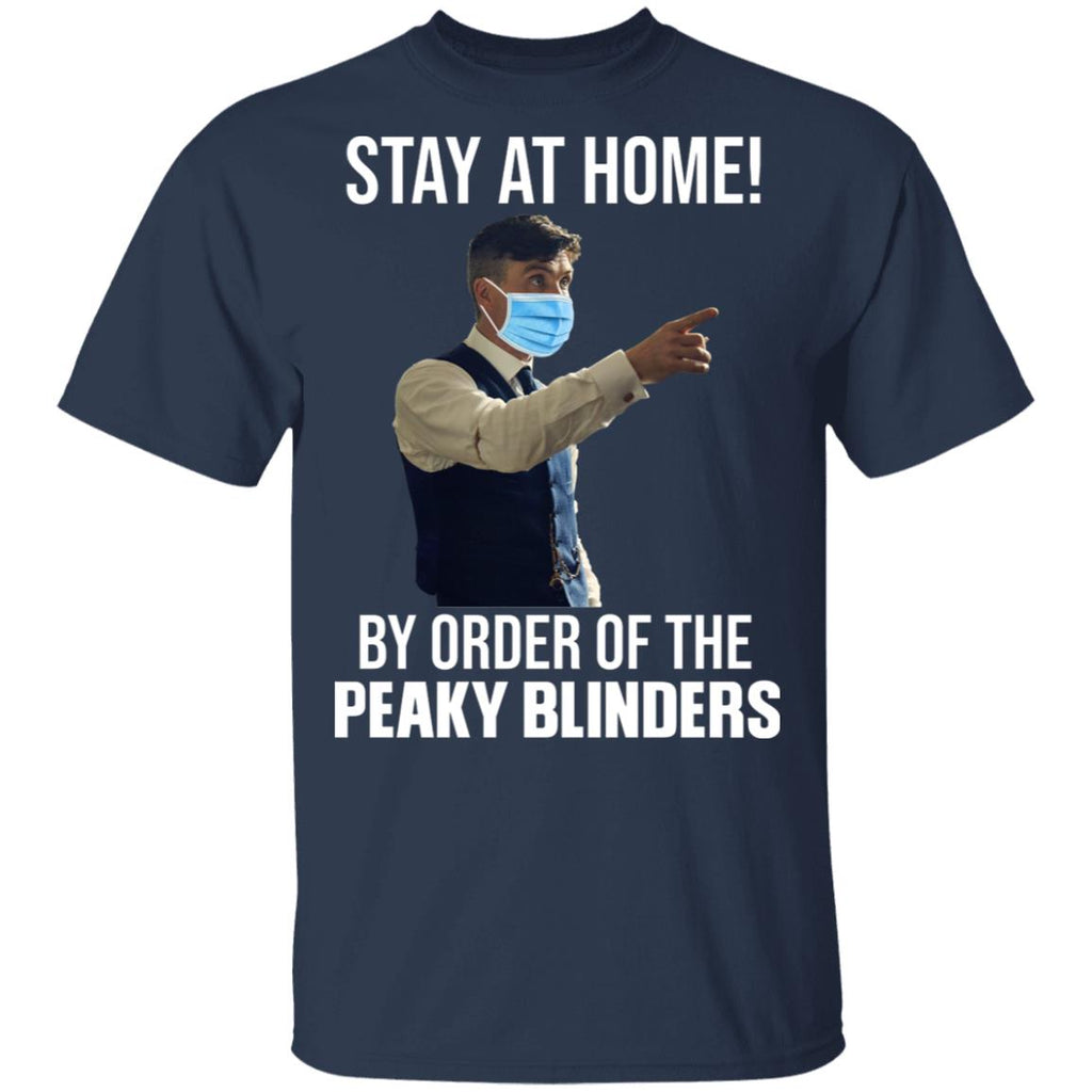 Stay At Home By Order Of The Peaky Blinders Shirt, Hoodie, Tank
